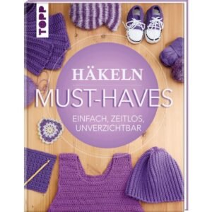 Häkeln Must-Haves | Das Häkelbuch